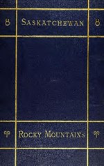 Миниатюра для Файл:Saskatchewan and the Rocky Mountains; a diary and narrative of travel, sport, and adventure, during a journey through the Hudson's Bay Company's territories, in 1859 and 1860 (IA cu31924028902884).pdf