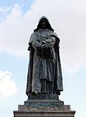 In 1889, s statue to Giordano Bruno was erected at the site of his execution, by freethinkers from several countries. Bronze statue of Giordano Bruno by Ettore Ferrari , Campo de' Fiori, Roma.jpg