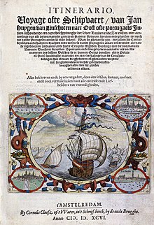 Itinerario, voyage ofte schipvaert, naer Oost ofte Portugaels Indien inhoudende een corte beschryvinghe der selver landen ende zee-custen met daarin ook de Beschryvinghe van de gantsche custe van Guinea en het Reys-gheschrift vande navigatien der Portugaloysers in Orienten. Jan Huygen van Linschoten Itinerario.jpg