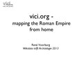 René Voorburg: vici.org - Mapping the Roman Empire from Home