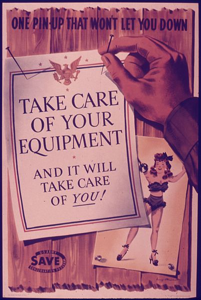 File:ONE PIN-UP THAT WON'T LET YOU DOWN. TAKE CARE OF YOUR EQUIPMENT AND IT WILL TAKE CARE OF YOU^ - NARA - 515125.jpg