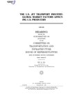 Миниатюра для Файл:THE U.S. JET TRANSPORT INDUSTRY- GLOBAL MARKET FACTORS AFFECTING U.S. PRODUCERS (IA gov.gpo.fdsys.CHRG-109hhrg22499).pdf