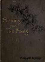 Миниатюра для Файл:Echoes from the pines (IA echoesfrompines00jordiala).pdf