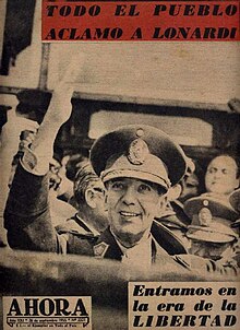 General Eduardo Lonardi after the 1955 Argentine coup d'etat. The cover of the magazine reads "The whole people acclaimed Lonardi/We are entering the age of freedom". Portada de la revista Ahora, tras el golpe de Estado de 1955 de Argentina.jpg