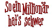 Vorschaubild für So ein Millionär hat’s schwer