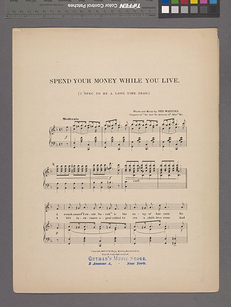 File:Spend your money while you live, or I spect to be a long time dead (NYPL Hades-609648-1997148).jpg