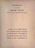 UN PÉLERINAGE AU PAYS DE MADAME BOVARY À Rouen, près de l’église Saint-Patrice, se trouvait encore, il y a peu d’années, une pharmacie. La rue étroite, les vitres basses, laissaient entrer dans la boutique un jour parcimonieux. Au