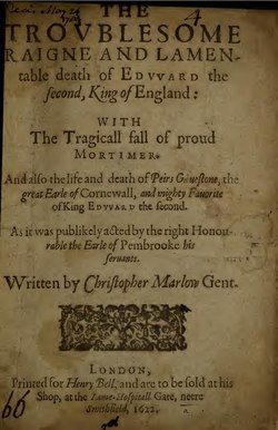 The troublesome raigne and lamentable death of Edvvard the Second, King of England - with the tragicall fall of proud Mortimer - and also the life and death of Peirs Gauestone (IA trovblesomeraign00marl).pdf