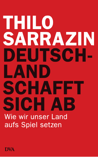 <i>Germany Abolishes Itself</i> 2010 non-fiction book by Thilo Sarrazin