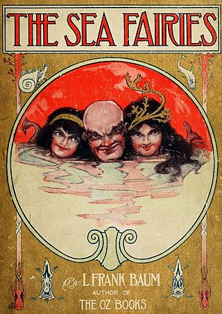 <i>The Sea Fairies</i> 1911 novel by L. Frank Baum