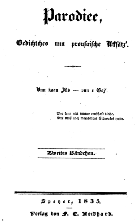 Title page of Christian Heinrich Gilardone's Lotegorisch book, Parodiee, Gedichtches unn prousaische Uffsätz'. Vun kaan Jüd – vun e Goj', 2. Bändchen, Speyer, 1835