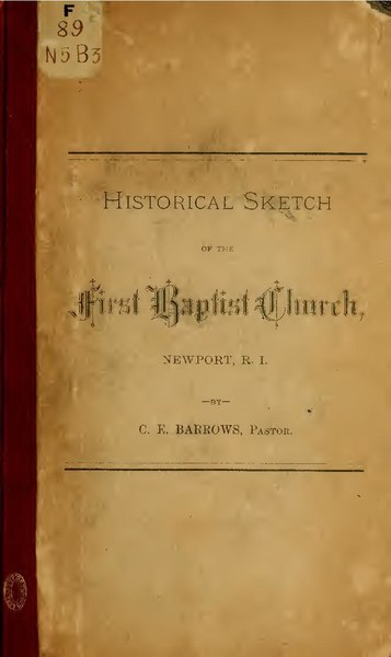 File:History of the First Baptist church in Newport, R. I.; a discourse delivered on Thanksgiving day, November 30, 1876 (IA historyoffirstba00barr).pdf