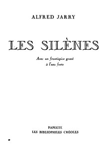 Alfred Jarry, Les Silènes (éd. Bibliophiles créoles), 1926    