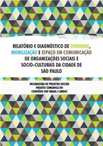 Miniatuur voor Bestand:Relatório e diagnóstico de demanda, mobilização e espaço em comunicação de organizações sociais e socio-culturais da cidade de São Paulo.pdf