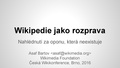 Asaf Bartov: Wikipedie jako rozprava: Nahlédnutí za oponu, která neexistuje (prezentovaný český překlad)