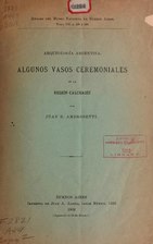 Arqueología argentina: Algunos vasos ceremoniales de la región Calchaquí (1902), por Juan Bautista Ambrosetti    