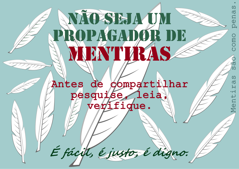 File:Não seja um propagador de mentiras. Antes de compartilhar pesquise, leia, verifique. Isto é fácil, isto é justo, isto é digno - pt.svg