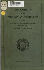 Thumbnail for File:The exhibits of the Smithsonian Institution at the Panama-Pacific International Exposition, San Francisco, California, 1915 (IA exhibitsofsmiths00smitrich).pdf