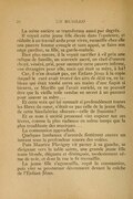 La scène entière se transforma aussi par degrés. Il voyait cette jeune fille élevée dans l’opulence, et réduite à un travail ardu pour vivre, recueillir chez elle une pauvre femme aveugle et sans appui, se faire son ange gardien, sa fille, sa garde-malade. Bien plus encore, il la voyait sacrifier à vil prix une relique de famille, un souvenir sacré, un chef-d’œuvre choyé, vénéré, prié, pour secourir cette pauvre infirme, une étrangère pour elle, mais qui était sa mère, à lui ! Car, il n’en doutait pas, cet Enfant-Jésus à la copie duquel le curé avait trouvé des airs de déjà vu, ce tableau qui était tombé entre ses mains d’une façon si bizarre, ce Murillo qui l’avait enrichi, ce ne pouvait être que la vieille toile vendue en secret à un passant pour sauver sa mère… Et cette voix qui lui remuait si profondément toutes les fibres du cœur, n’était-ce pas celle de la jeune fille, de cette bienfaitrice obscure — celle de Suzanne ? Et ce nom à moitié prononcé vint expirer sur ses lèvres, comme la plus radieuse en même temps que la plus troublante des musiques… La communion approchait. Quelques lambeaux d’accords flottèrent encore un instant sous la profondeur sonore des voûtes. Puis Maurice Flavigny vit passer à sa gauche, se dirigeant vers la table sainte, une grande jeune fille toute blonde, élégante et distinguée, modestement vêtue de noir, et dont la vue le fit tressaillir. La jeune fille s’agenouilla, reçut la communion, puis vint se prosterner dévotement devant la crèche de l’Enfant-Jésus.