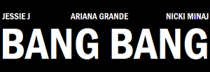 Vignette pour Bang Bang (chanson de Jessie J, Ariana Grande et Nicki Minaj)