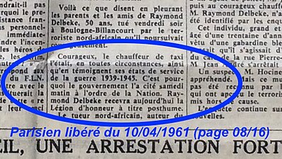 « Courageux, le chauffeur de taxi l'était, en toute circonstance, ainsi qu'en témoignent ses états de service de la guerre 1939-1945. C'est pourquoi le gouvernement l'a cité samedi matin à l'ordre de la Nation. Raymond Delbeke recevra aujourd'hui la légion d'honneur à titre posthume. » (10/04/1961)