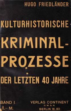 Friedlaender-Kulturhistorische Kriminal-Prozesse-Band 1 (1908).djvu