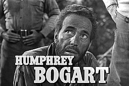 The Treasure of the Sierra Madre (1948) Humphrey Bogart in The Treasure of the Sierra Madre trailer.jpg