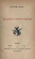 VICTOR HUGO QUATREVINGT-TREIZE PARIS IMPRIMÉ PAR L’IMPRIMERIE NATIONALE ÉDITÉ PAR LA LIBRAIRIE OLLENDORFF MDCCCCXXIV