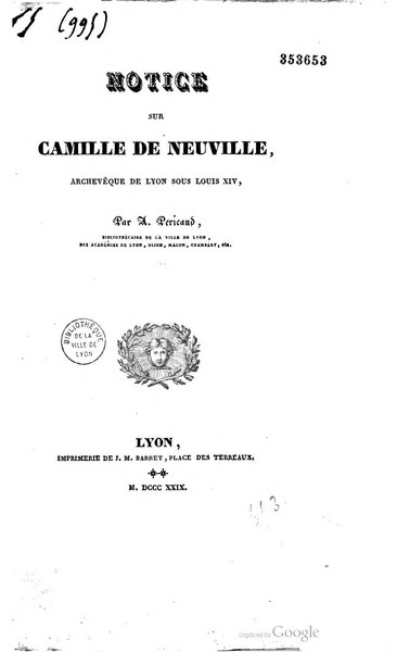 File:Péricaud, Notice sur Camille de Neuville, archevêque de Lyon sous Louis XIV - 1829.pdf