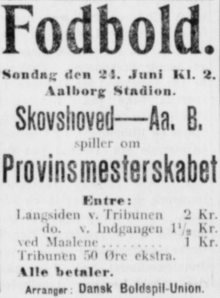 Newspaper advertisement for the final match on 24 June 1928 between Skovshoved IF and Aalborg BK. Provinsmesterskabsturneringen June 1928 football match advertisement Aalborg Stiftstidende.png