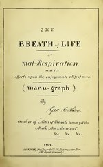 Thumbnail for File:The breath of life, or, mal-respiration and its effects upon the enjoyments &amp; life of man (IA b24923382).pdf