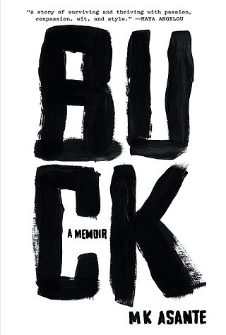 <i>Buck: A Memoir</i> 2013 memoir by MK Asante