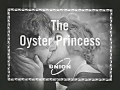 Thumbnail for The Oyster Princess