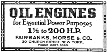 alt= OIL ENGINES for Essential Power Purposes 1 1/2 to 200 H.P. FAIRBANKS, MORSE & CO., 30 CHURCH STREET, NEW YORK. PHONE CORT. 8890