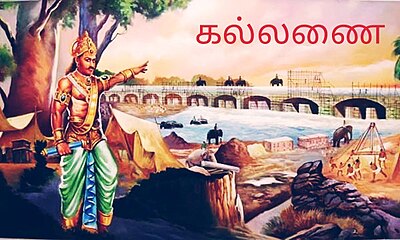 Karikala, the Tamil King of Early Cholas, who built the ancient Kallanai Dam.