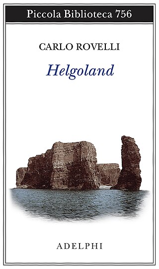 <i>Helgoland</i> (book) Book by Carlo Rovelli