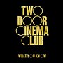 Thumbnail for What You Know (Two Door Cinema Club song)