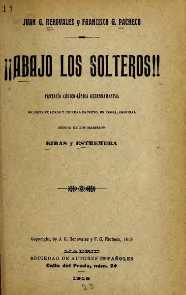 File:!!Abajo los solteros!! - fantasía cómico-lírica gubernamental en siete cuadros y un real decreto, en prosa (IA abajolossolteros476riba).pdf