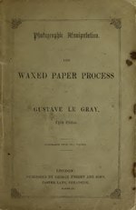 Thumbnail for File:Photographic manipulation - the waxed paper process of Gustave Le Gray (IA photographicmani00legr).pdf