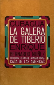 Edición compilada por Casa de las Américas en Cuba de las novelas Cubagua (1931) y La galera de Tiberio (1938) de Enrique Bernardo Núñez.