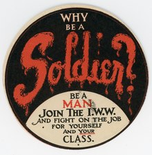 I.W.W "stickerette" - Why Be a Soldier? Be a Man. I.W.W. "stickerette" Why Be A Soldier%3F Be A Man.tif