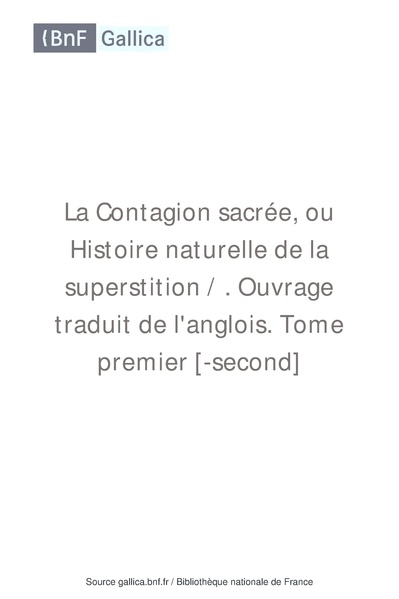 File:La Contagion sacrée ou Histoire naturelle de la superstition - 1768 - Tome 1.pdf