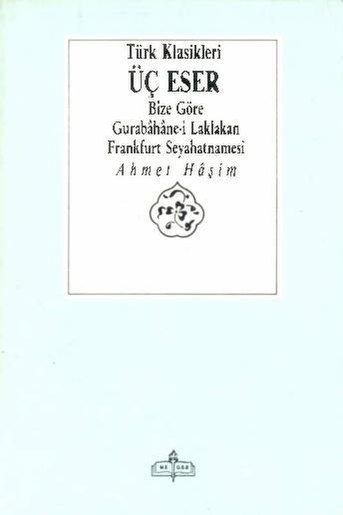 Dosya:Üç Eser (Bize Göre, Gurabahane-i Laklakan, Frankfurt Seyahatnamesi).pdf