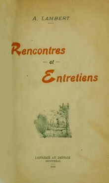 Rencontres et entretiens ("Meetings and Interviews") by Adelard Lambert contained vignettes of New England Franco-Americana, but despite its format was published as a book rather than initially as a feuilleton Lambert - Rencontres et entretiens, 1918.djvu