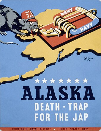 US military propaganda poster from 1942/43 for Thirteenth Naval District, United States Navy, showing a rat with stereotypical attire representing Japan, approaching a mousetrap labeled "Army - Navy - Civilian", on a background map of the Alaska Territory, referred to as future "Death-Trap For The Jap". Alaska Death Trap.jpg