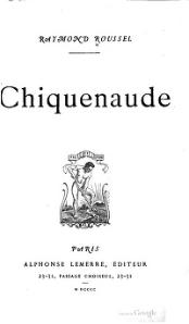 Raymond Roussel, Chiquenaude, 1900    