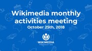 Miniatuur voor Bestand:October 2018 Wikimedia Monthly Activities Meeting.pdf