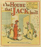 This Is the House That Jack Built, a book illustrated by Randolph Caldecott. This Is the House That Jack Built.jpg