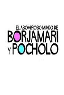 El asombroso mundo de Borjamari y Pocholo.jpg
