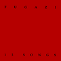 Thumbnail for 13 Songs (Fugazi album)